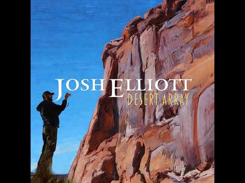 video-Josh Elliott - Desert Varnish (PLV90524-0320-005)