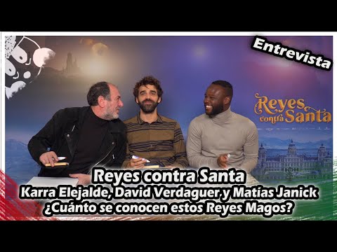 Karra Elejalde, David Verdaguer y Matías Janick ¿Cuánto se conocen estos Reyes Magos?