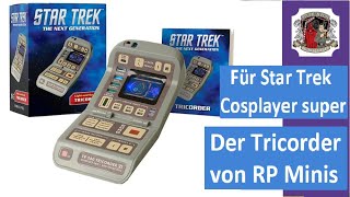 Top für die Star Trek Vitrine und zum Cosplay. Der RP Mini Tricorder.