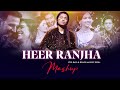 Heer Ranjha Mashup Rito Riba Arijit Singh K K Jo Tenu Dhoop Lagya Ve Remix Mashup India