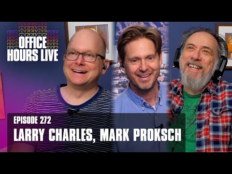 Larry Charles, Mark Proksch (Episode 272)