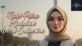 Download lagu Nabi Putra Abdullah 🤍 Versi Orchestra AI  mp3
