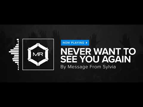 Message From Sylvia - Never Want To See You Again [HD]