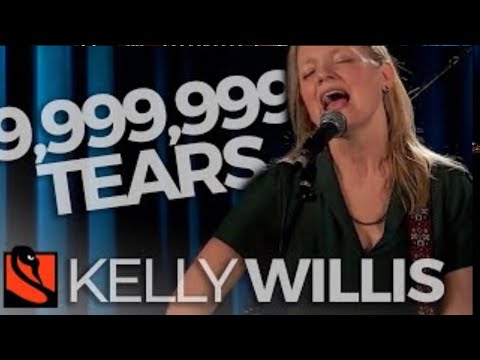 9,999,999 Tears | Kelly Willis