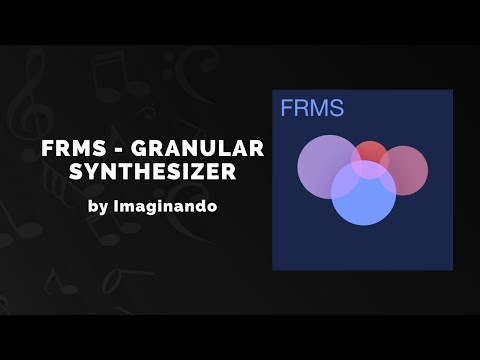 Imaginando FRMS Granular Synthesizer - 3 Min Walkthrough Video (70% off for a limited time)
