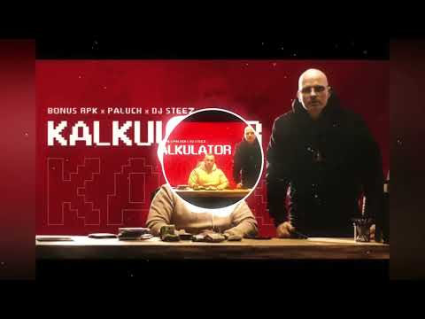 Bonus RPK ft. Paluch x Dj Steez - KALKULATOR BASS BOOSTED