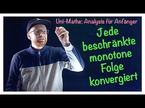 3.4 Jede beschränkte monotone Folge konvergiert | Analysis für Anfänger: Folgen
