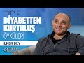 Diyabetten Kurtuluş Öyküleri - İlker Bey - Prof. Dr. Alper Çelik