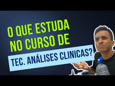 O QUE APRENDE NO CURSO TÉCNICO DE ANÁLISES CLÍNICAS? QUANTO GANHA; QUAIS MATÉRIAS
