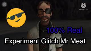 Experiment Glitch| Mr Meat