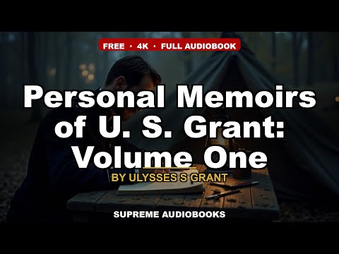 Personal Memoirs of U. S. Grant: Volume One by Ulysses S Grant — free full audiobook