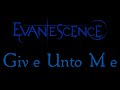 Evanescence-Give Unto Me Lyrics (Evanescence ...