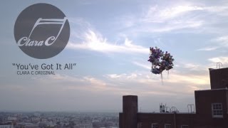 You've Got It All - Clara C | (Official Video)