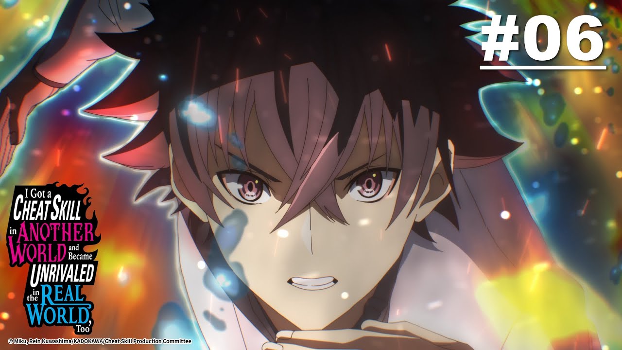 Skill Nge-Cheat yang Kudapat di Dunia Lain Juga Membuatku Tanpa Tanding di Dunia Asal - 06 [ID DUB]