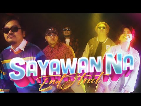 Sayawan Na - End Street