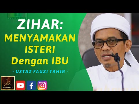 Ustaz Fauzi Tahir - ZIHAR: MENYAMAKAN ISTERI Dengan IBU
