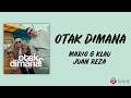 Otak Dimana - Mario G Klau, Juan Reza (Lirik Lagu)