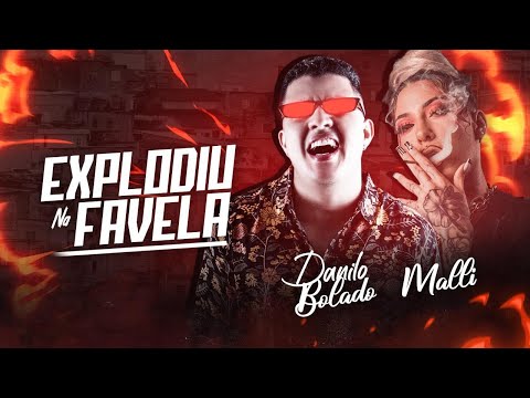 MC DANILO BOLADO E MALLI - EXPLODIU NA FAVELA
