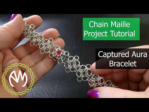 Chain Maille Project Tutorial - Captured Aura Bracelet