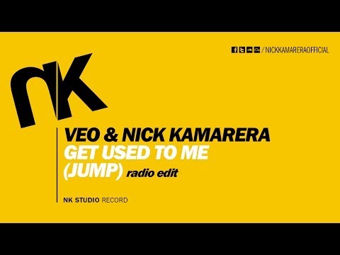 VEO & Nick Kamarera - Get Used To Me (Jump) Radio Edit