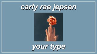Your Type - Carly Rae Jepsen (Lyrics)