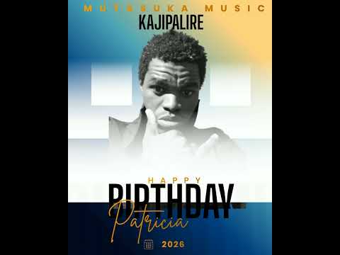 PATRICIA NZIMA (happy birthday) KAJIPALIRE