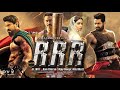 RRR Full Movie HD NTR Ram Charan Ajay Devgn Alia Bhatt New South Indian Full Hindi Movie 2022