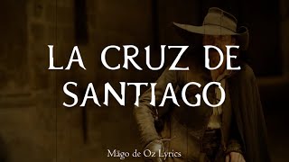 Mägo de Oz - La Cruz de Santiago - Letra