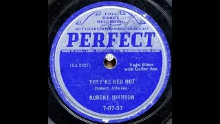 Robert Johnson "They're Red Hot" (Nov. 27, 1936) hokum delta Mississippi blues street vendor lyrics