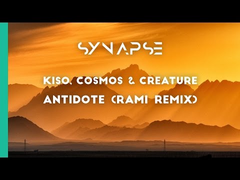 Kiso, Cosmos & Creature - Antidote (RAMI Remix) [Free]