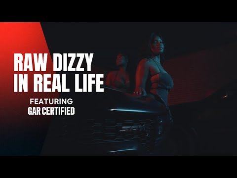 Raw Dizzy IN REAL LIFE Featuring Gar Certified OFFICIAL VIDEO