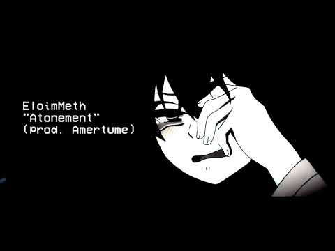 EloimMeth  - Atonement (prod. Amertume)