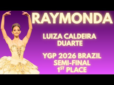 Luiza Caldeira Duarte - YGP 2026 Brazil Semi-Final 1st Place Winner - Raymonda