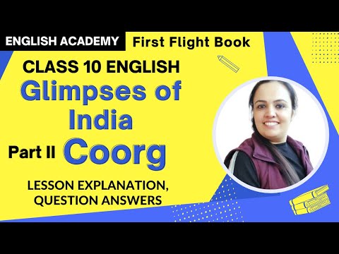 Glimpses of India Part 2 Coorg Class 10 Summary Explanation, and Word Meanings of English Chapter 7