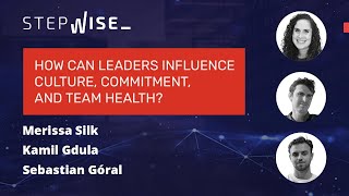 Stepwise: How can leaders influence culture, commitment, and team health?