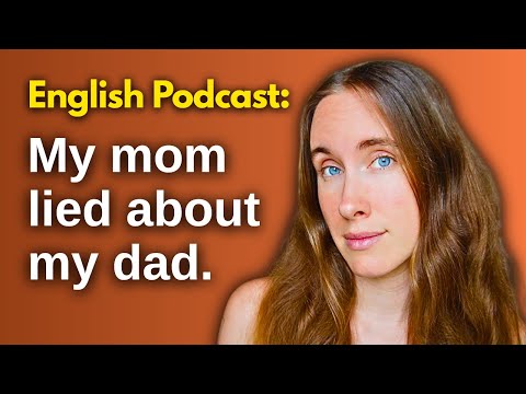 English Podcast: My Father Is Unknown