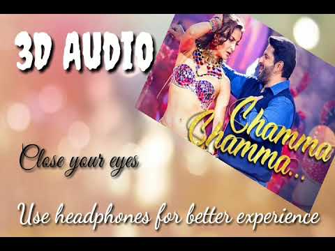 Chamma Chamma full 3D Audio song
