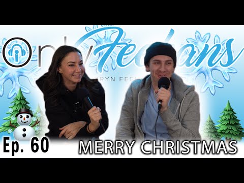 OnlyFeehans Ep. 60 - Merry Christmas!