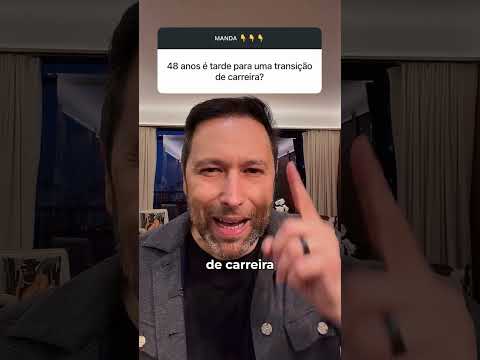 48 ANOS É TARDE PARA MUDAR DE CARREIRA? | A VERDADE QUE NÃO TE CONTAM