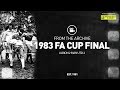 1983 FA Cup Final Highlights