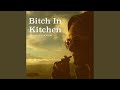 Bitch in Kitchen
