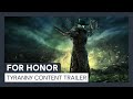 For Honor - Y4S2 - Tyranny Content Trailer