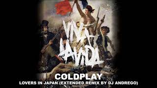 Coldplay - Lovers In Japan (Extended Remix By DJ Andrego)