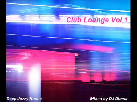 Club Lounge Vol. 1 - Deep Jazzy House - DJ DIMSA