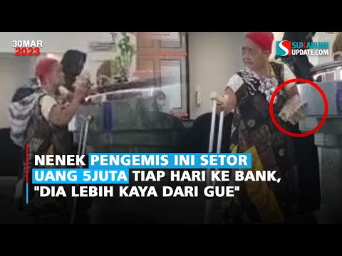 Nenek Pengemis Ini Setor Uang 5Juta Tiap Hari ke Bank, "Dia Lebih Kaya Dari Gue"