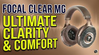 Focal Clear Mg Review: The Warmest Audiophile Experience? | Sound Demo & Breakdown