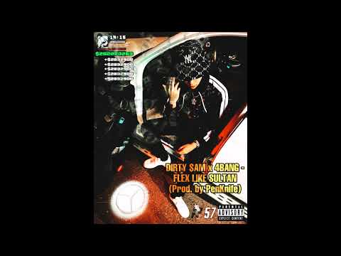 Dirty $am x 4Bang - Flex Like Sultan (prod. by PenKnife)