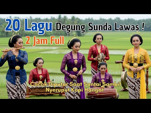DEGUNG SUNDA JADUL FULL 2 JAM COCOK JADI TEMAN SANTAI SAMBIL NGOPI #degungsundaviral
