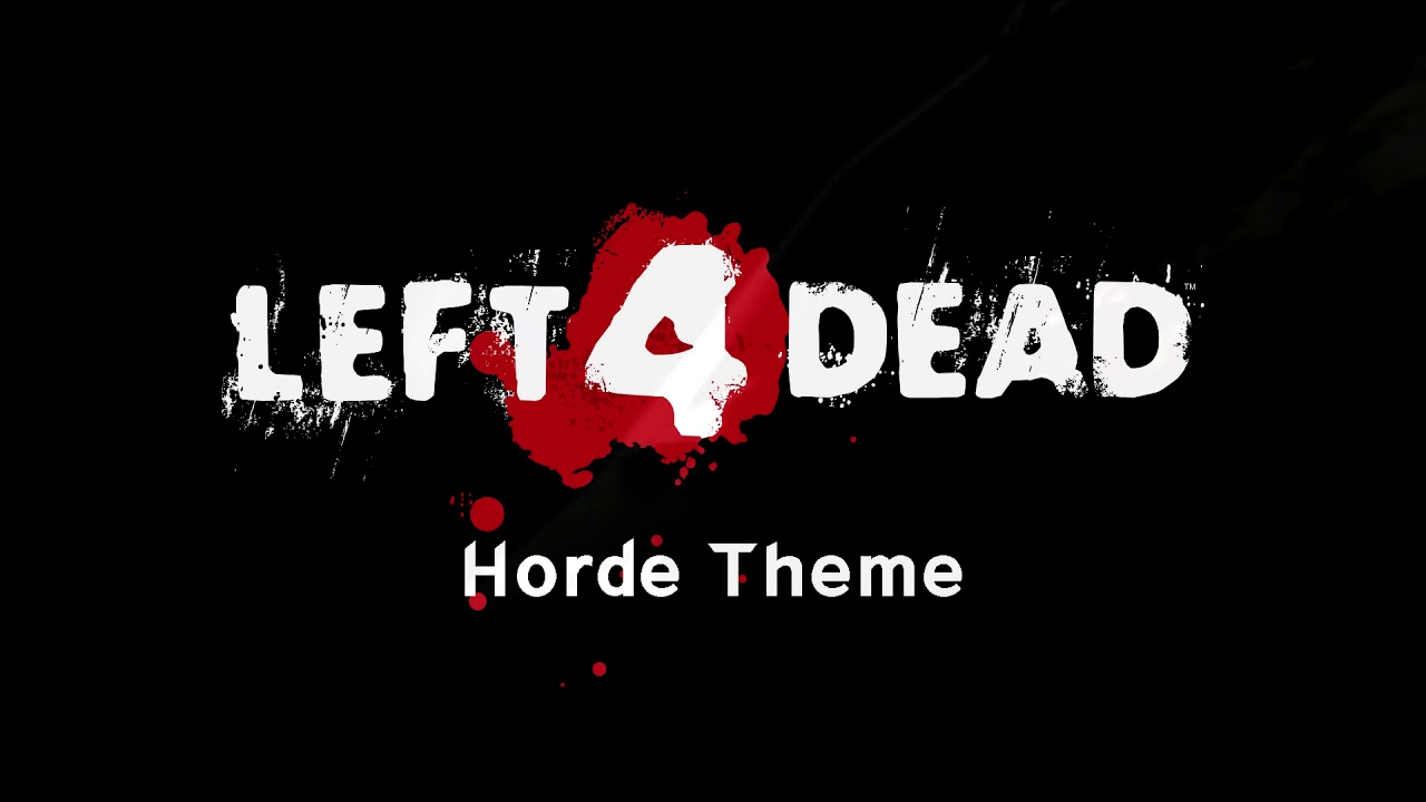 Left 4 Dead 1 - Horde Theme