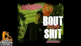 Lazy-Boy - Bout This Shit (Prod. JuneOnnaBeat) [Thizzler.com Exclusive]